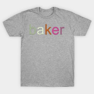 Baker T-Shirt T-Shirt